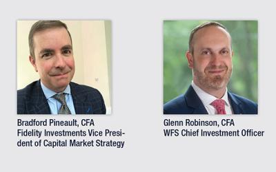 Bradford Pineault, CFA, Fidelity Investments Vice President of Capital Market Strategy Glenn Robinson, CFA WFS Chief Investment Officer